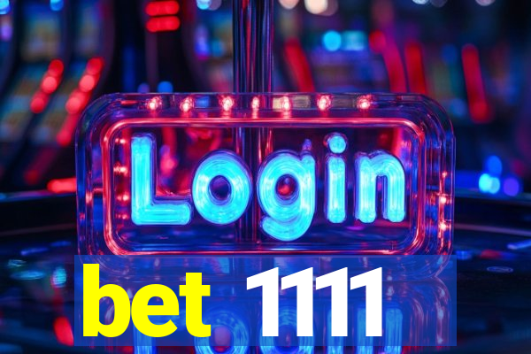 bet 1111